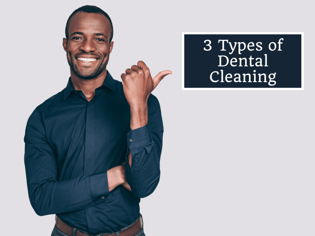 3 Types of Teeth Cleaning