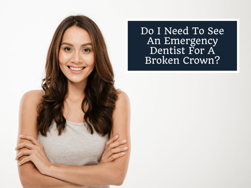 Broken Crown - Do I need to see Emergency Dentist