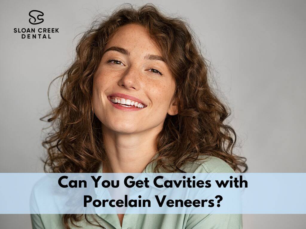 Can you get cavities with porcelain veneers