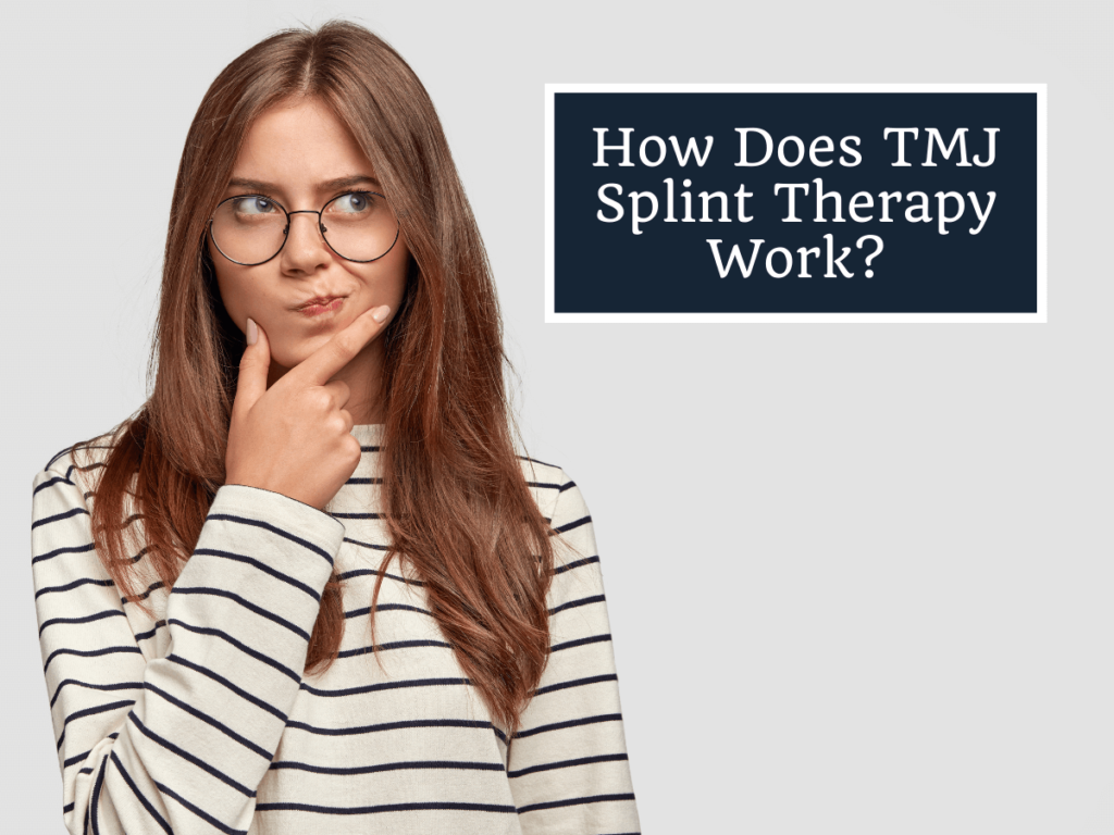 How does TMJ Splint Therapy Work