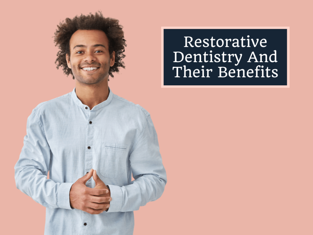 Restorative Dentistry and their benefits