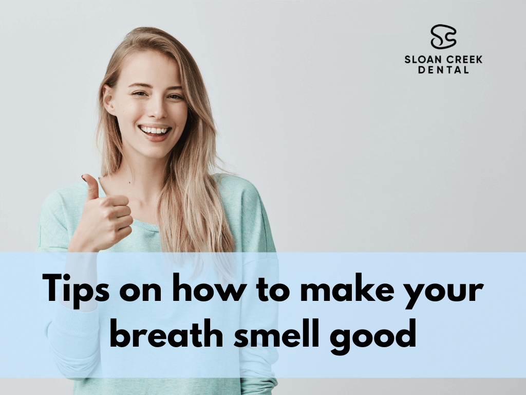 Tips on how to make your breath smell good