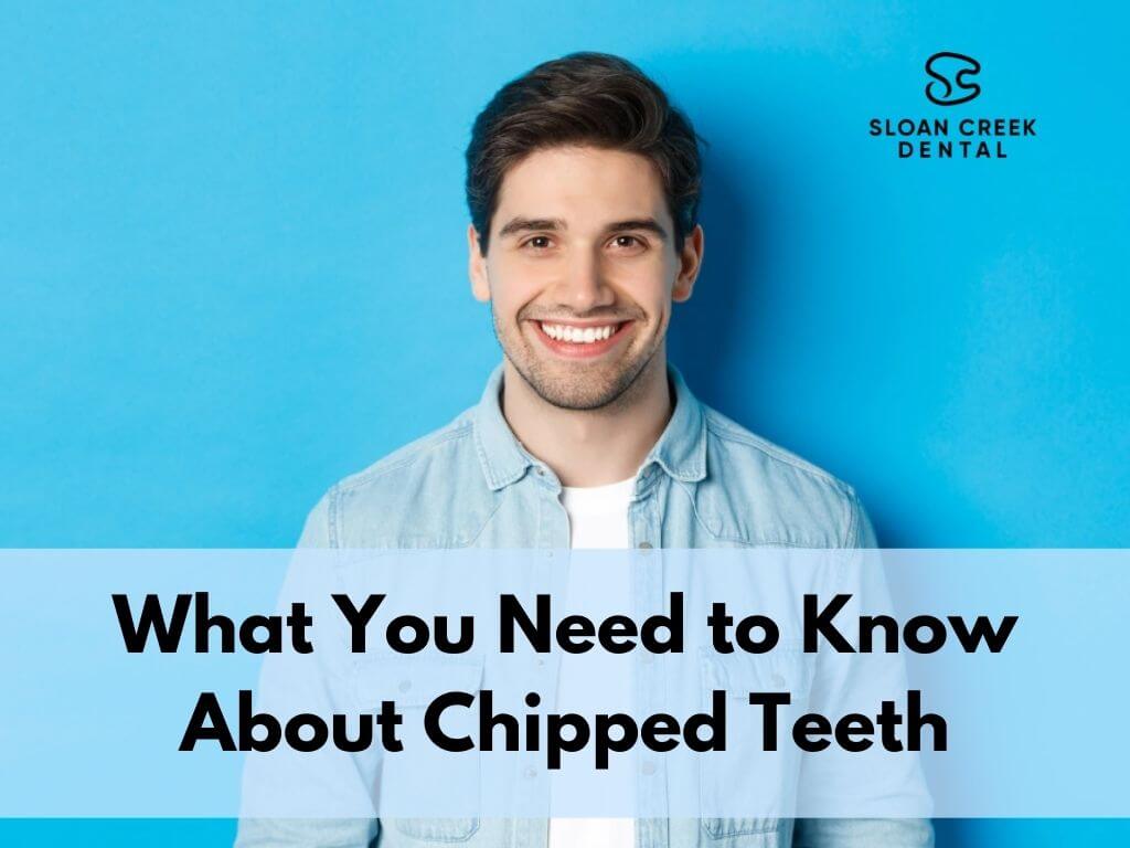 What you need to know about chipped teeth